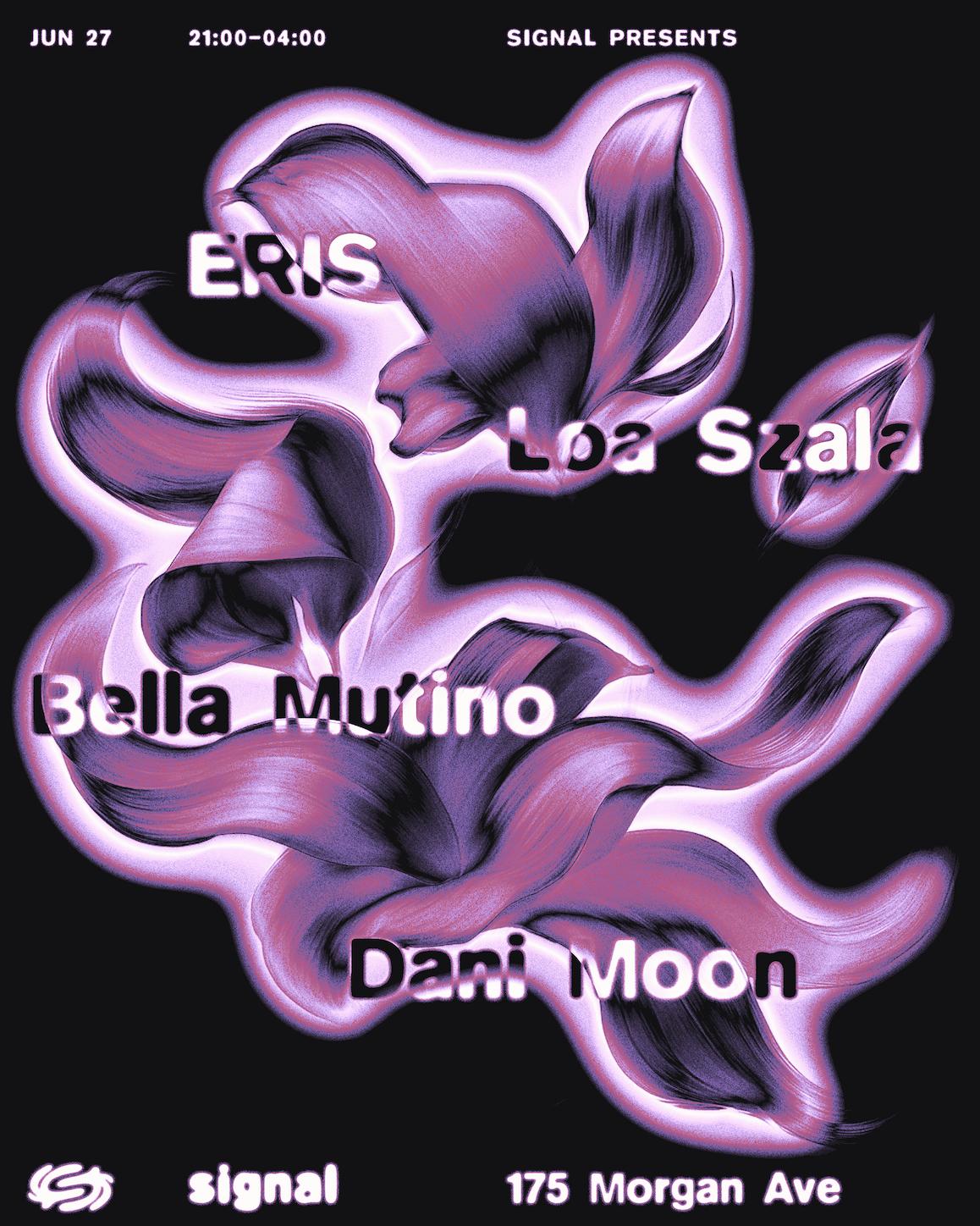 Signal: Eris, Loa Szala, Bella Mutino, Dani Moon