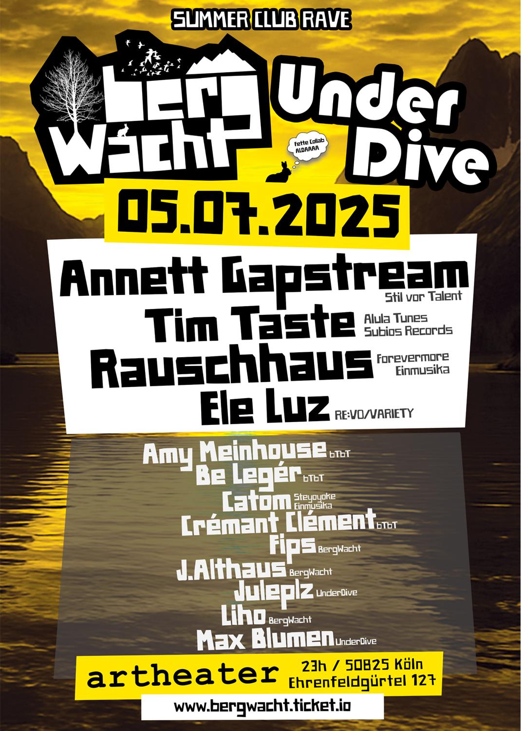 Bergwacht & Underdive Mit Annett Gapstream, Tim Taste, Rauschhaus, Ele Luz Uvm