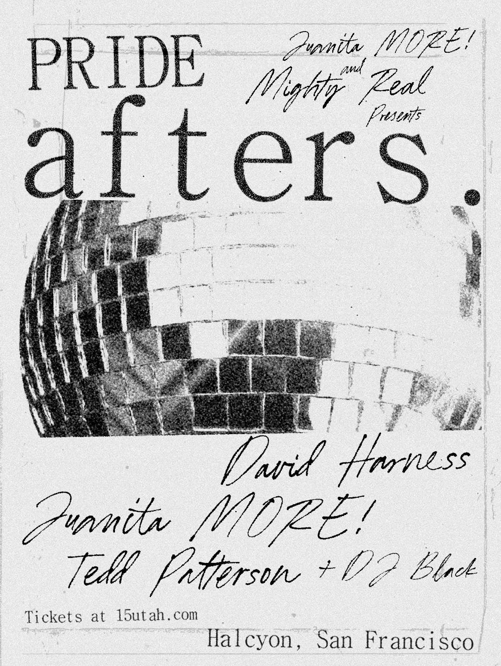 Pride Afters With Juanita More! & Mighty Real