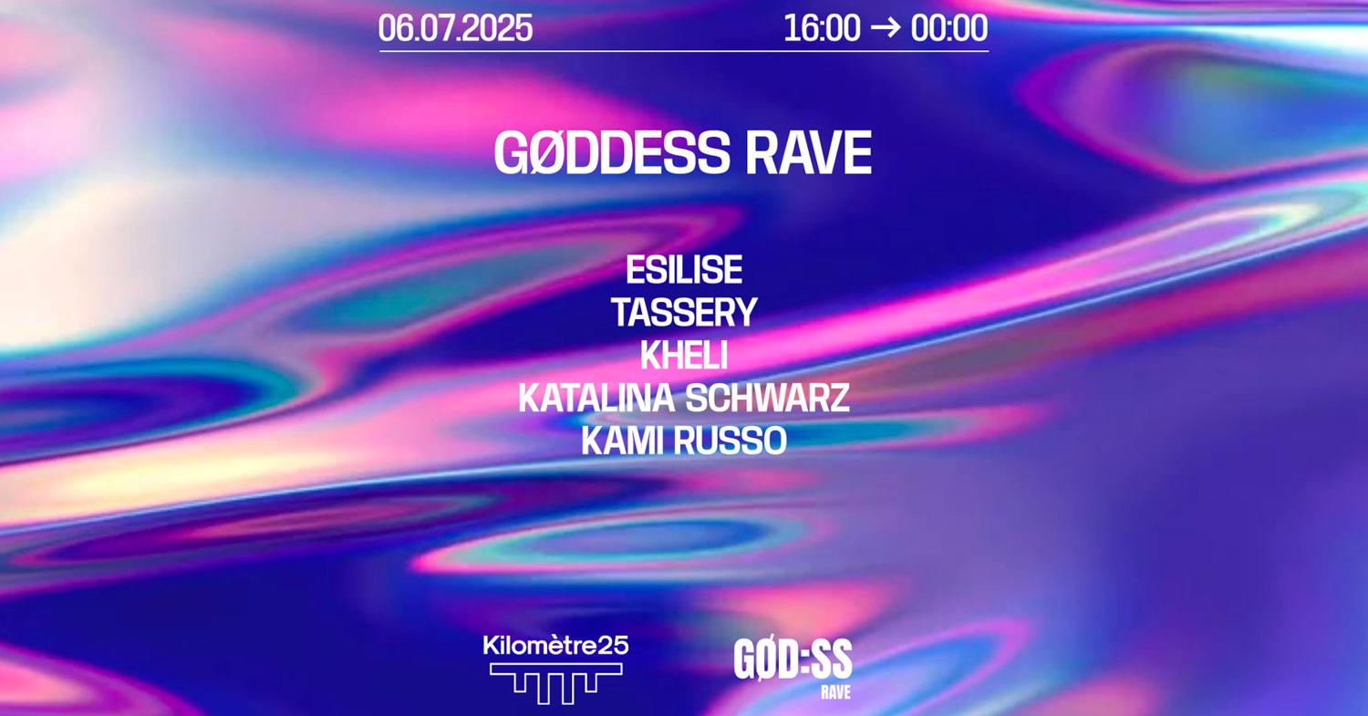 Goddess Rave: Esilise, Tassery, Kheli And More