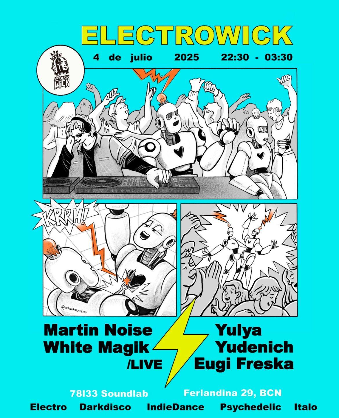 Electrowick #10: Martin Noise + White Magik + Yulya Yudenich + Eugi Freska