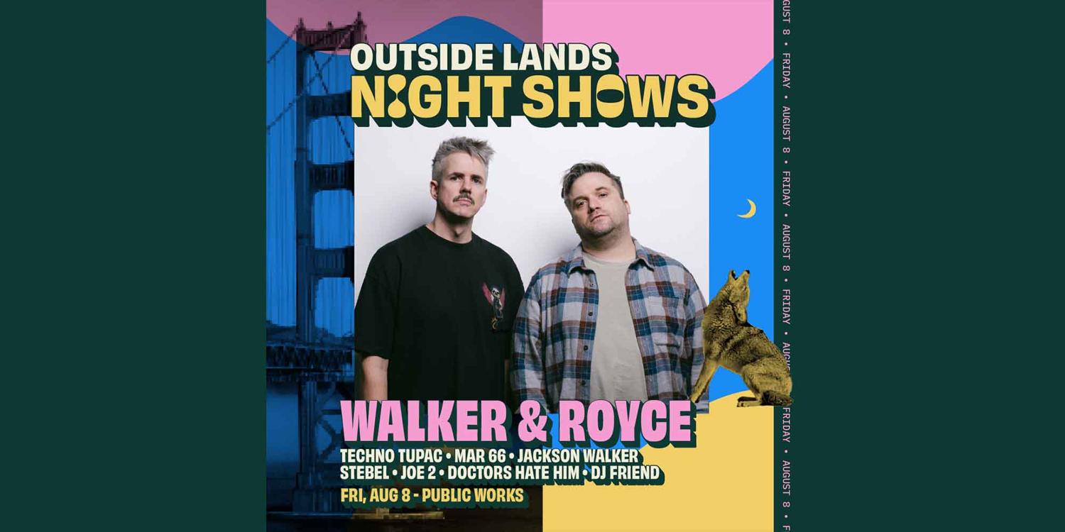 Walker & Royce: Outside Lands Night Show