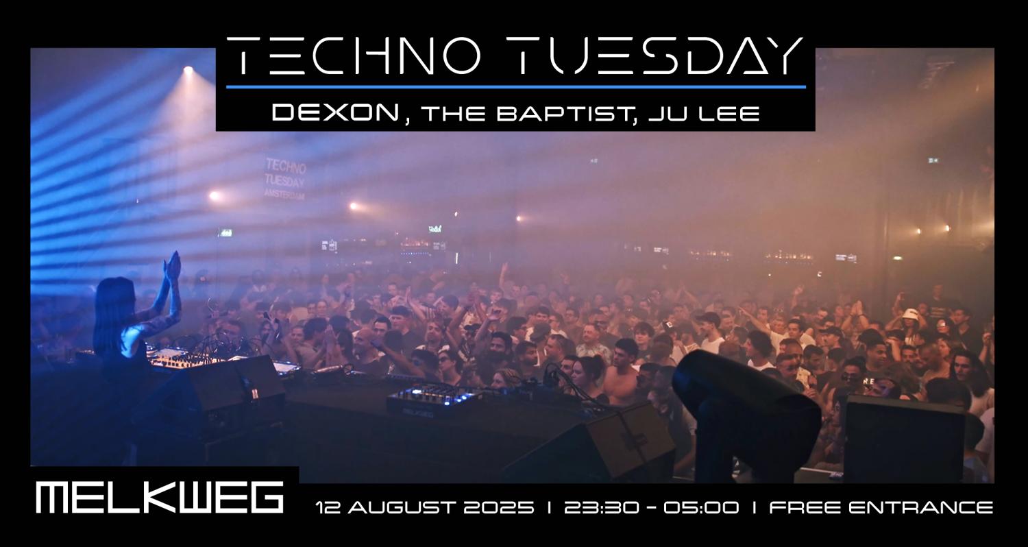 Techno Tuesday Amsterdam, Dexon, The Baptist, Ju Lee