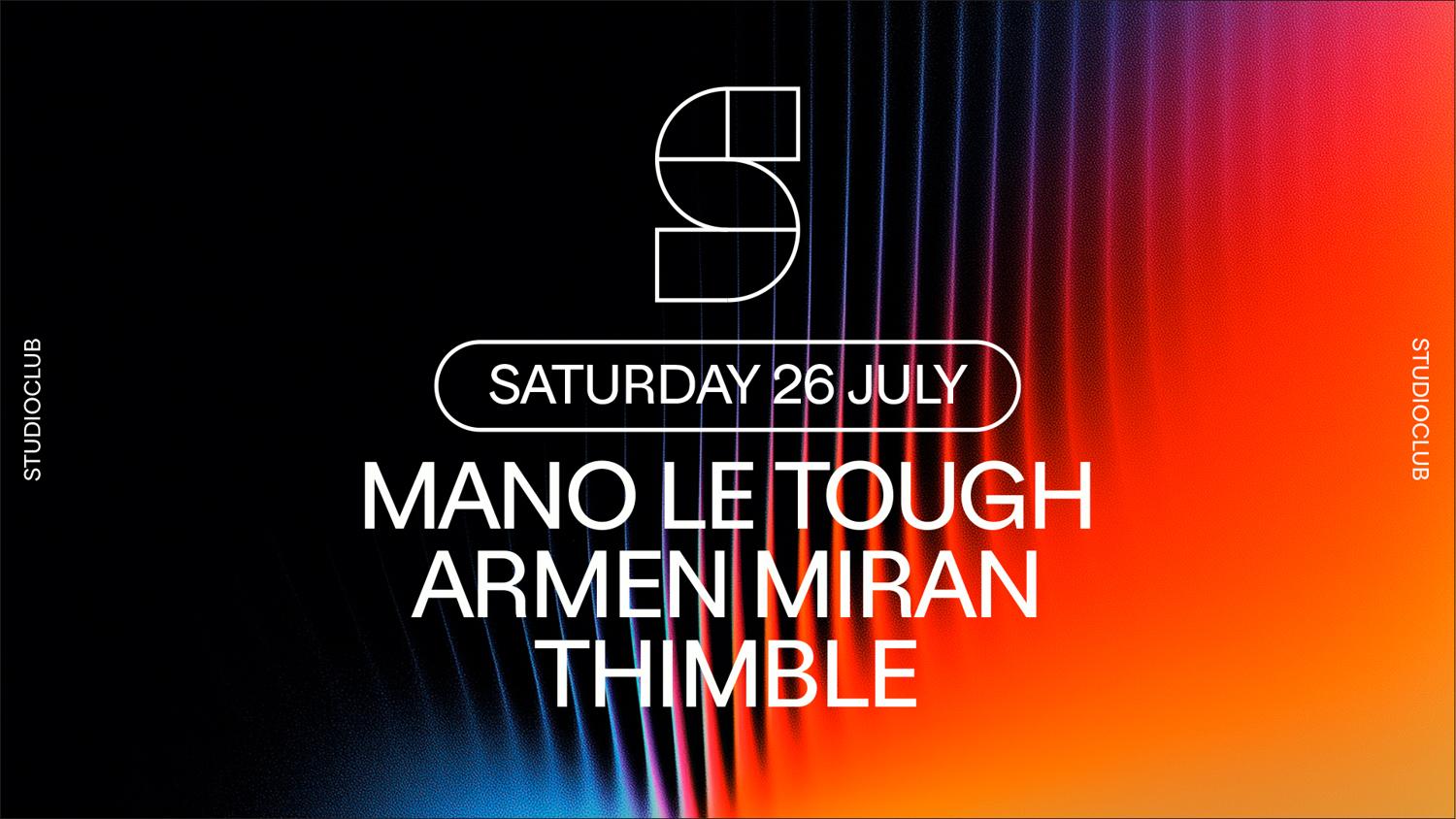 Studio Club Presents: Mano Le Tough