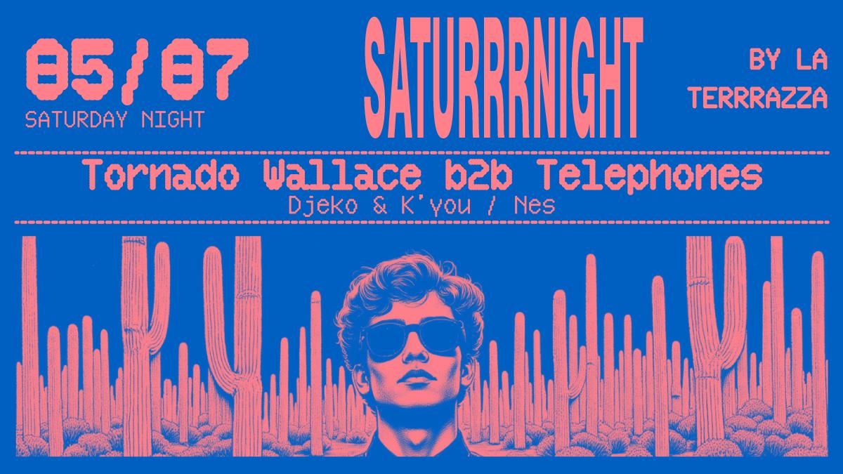 Saturrrnight With Tornado Wallace B2B Telephones, Djeko & K'You & Nes