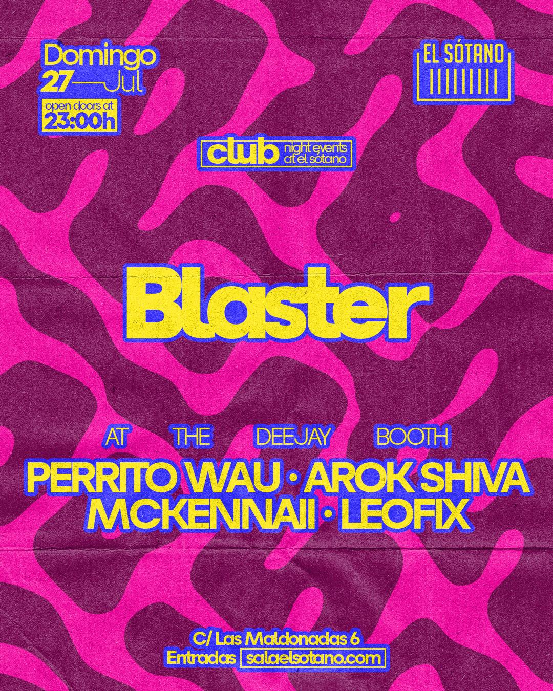 Blaster: Perrito Wau, Arok Shiva, Mckennaii, Leofix