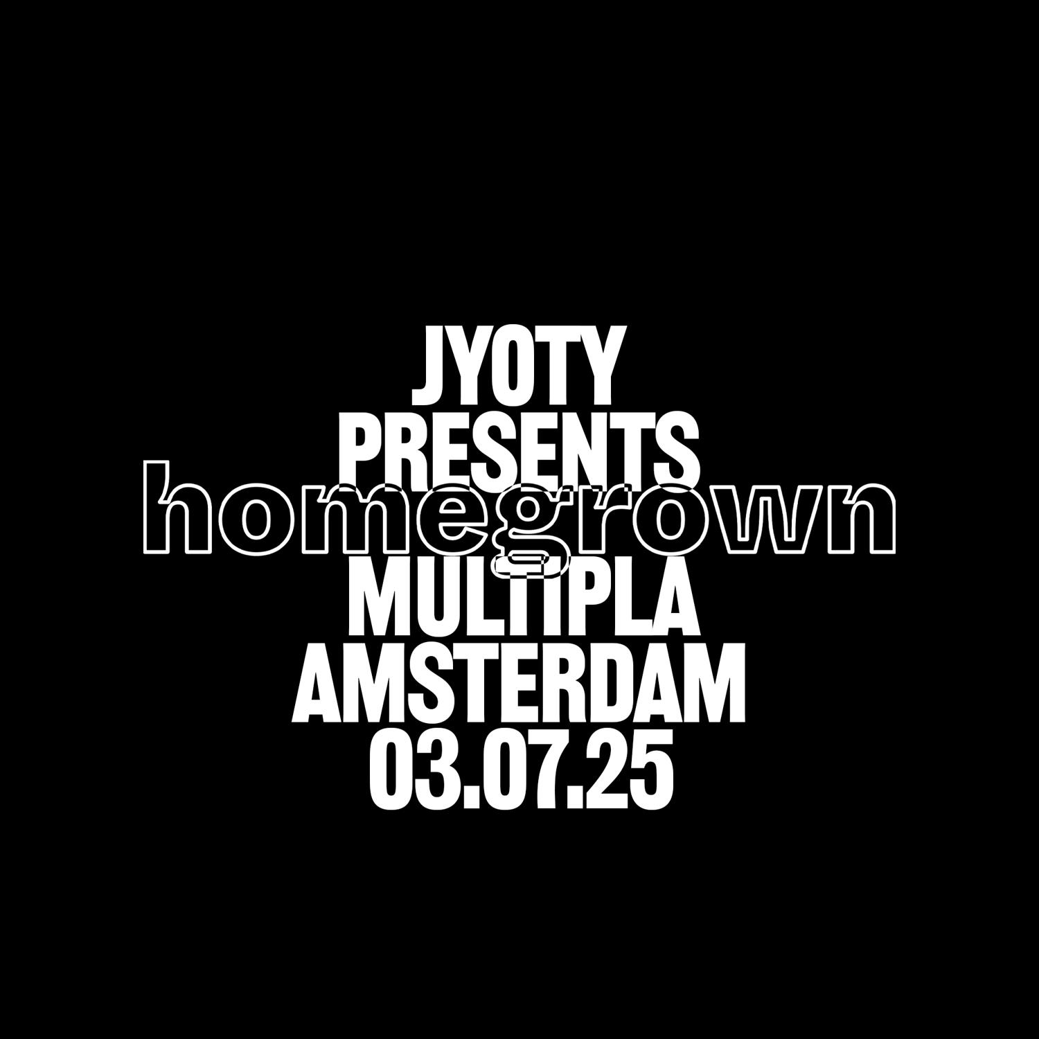 Jyoty Presents: Homegrown Amsterdam