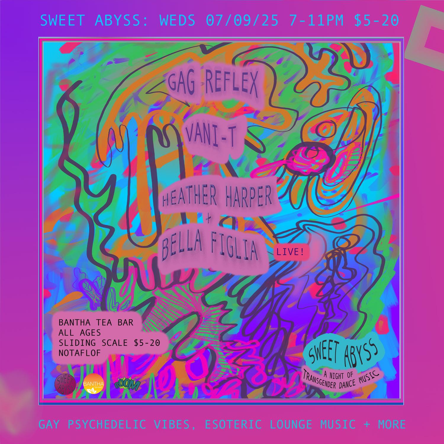 Sweet Abyss: Gag Reflex, Vani-T, Bella Figlia & Heather Harper (Live)