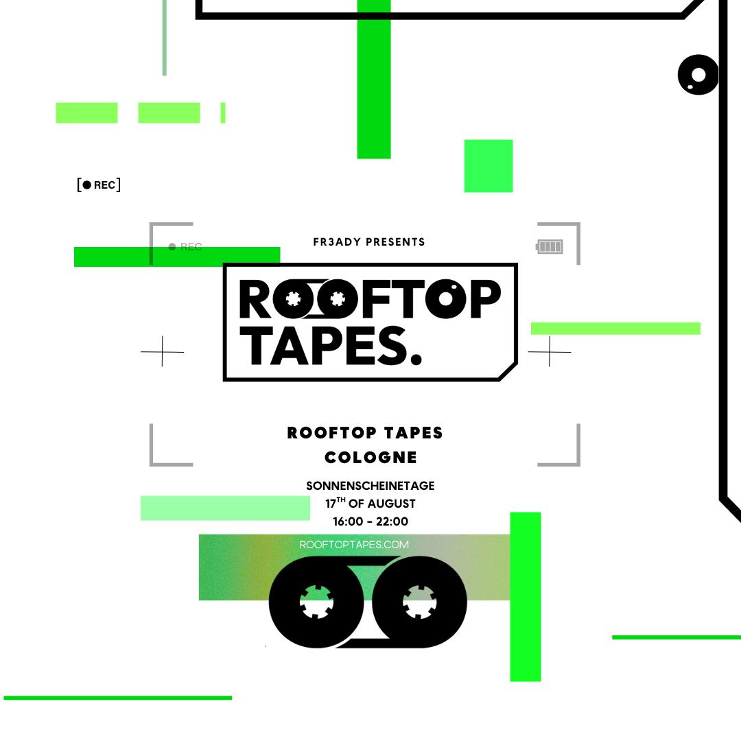 Fr3Ady Presents: Rooftop Tapes Cologne