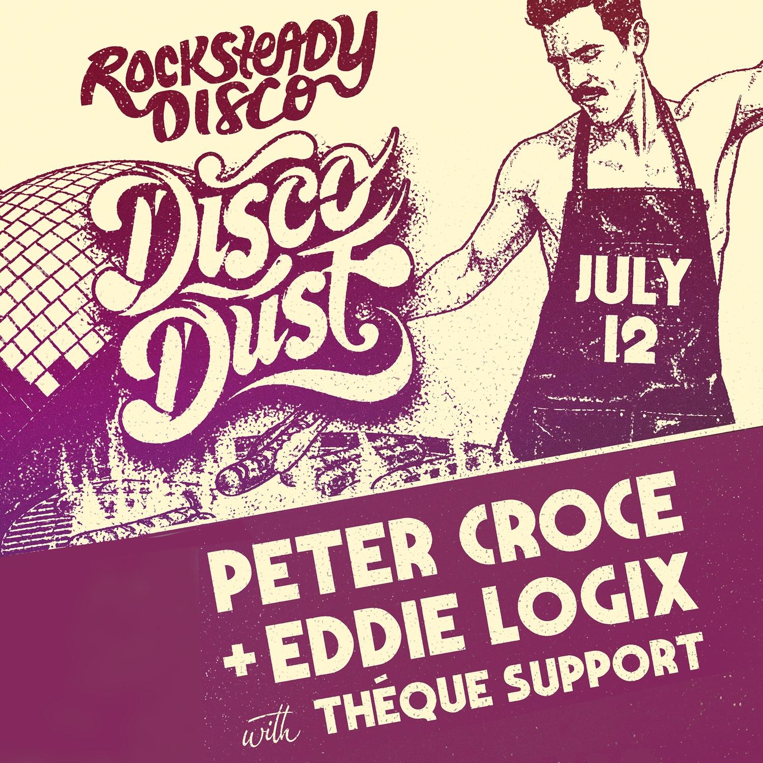 Disco Dust With Rocksteady Disco Takeover - Peter Croce, Eddie Logix, Théque Support