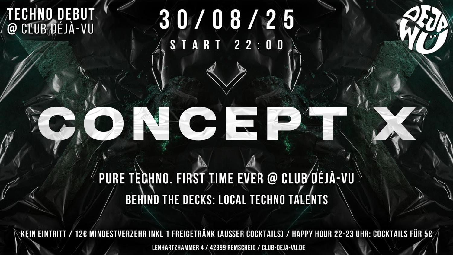 Concept X - Techno Debut At Club Déjà-Vu