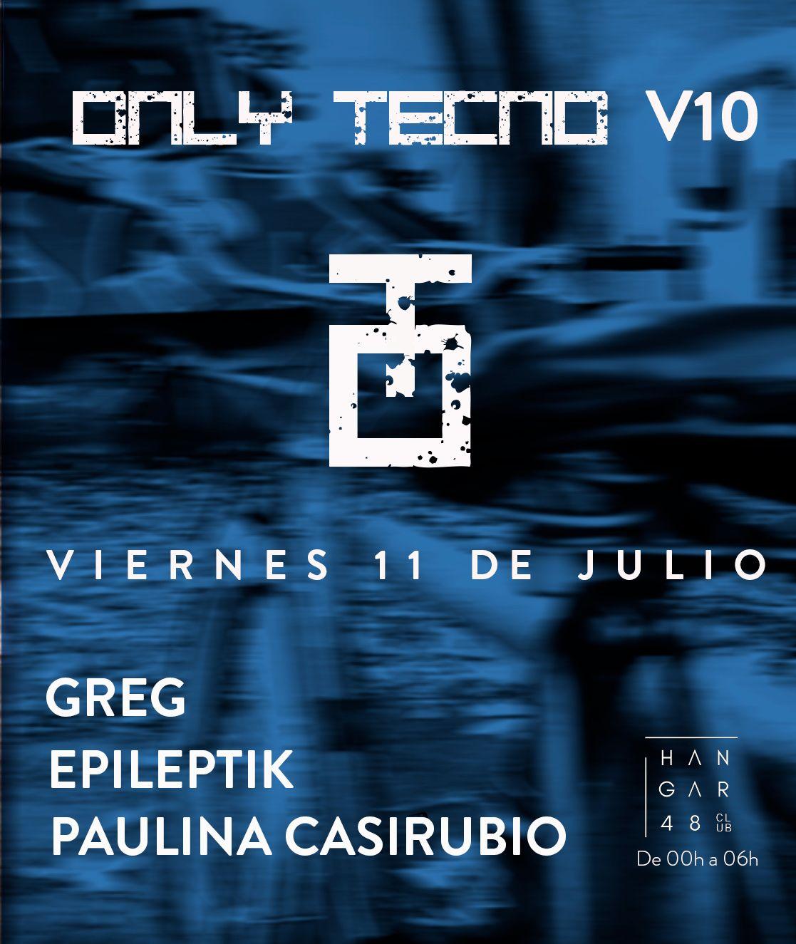 Only Tecno V10: Greg, Epileptik, Paulina Casirubio