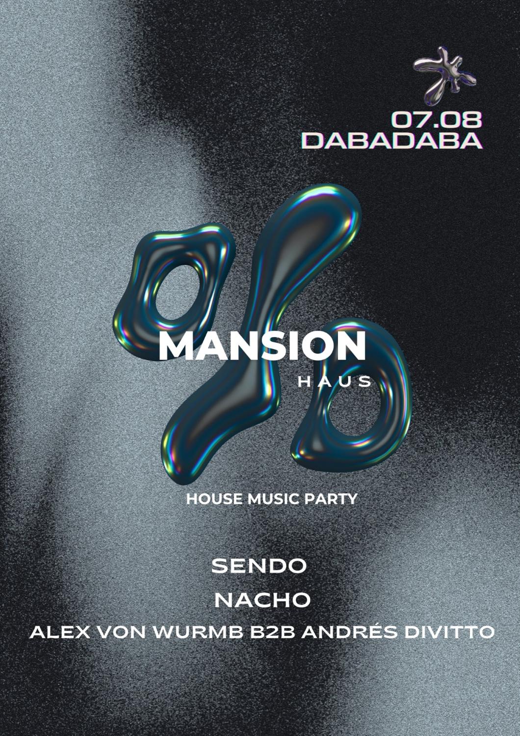Mansion Haus: Sendo + Nacho + Alex Von Wurmb B2B Andrés Divitto