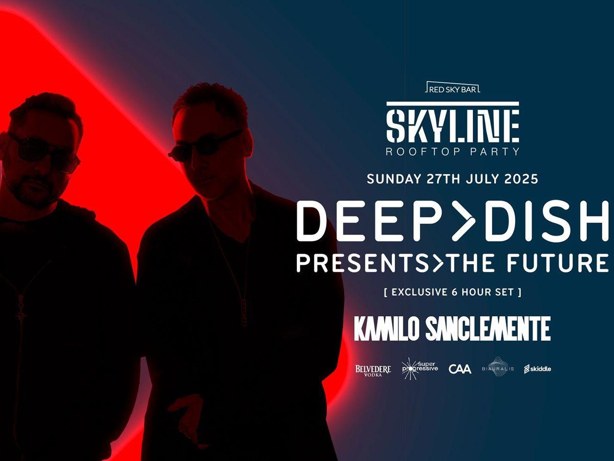 Skyline - Deep Dish Presents >The Future With Kamilo Sanclemente