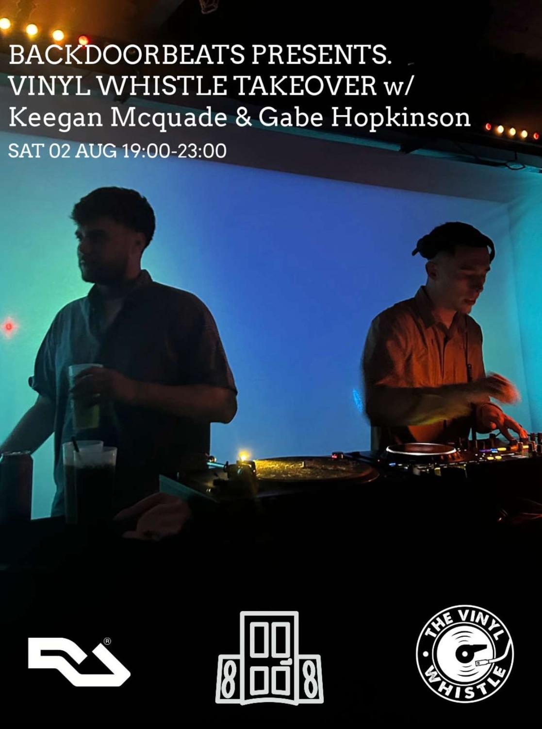 Backdoorbeats Presents: Vinyl Whistle Takeover With Keegan Mcquade & Gabe Hopkinson