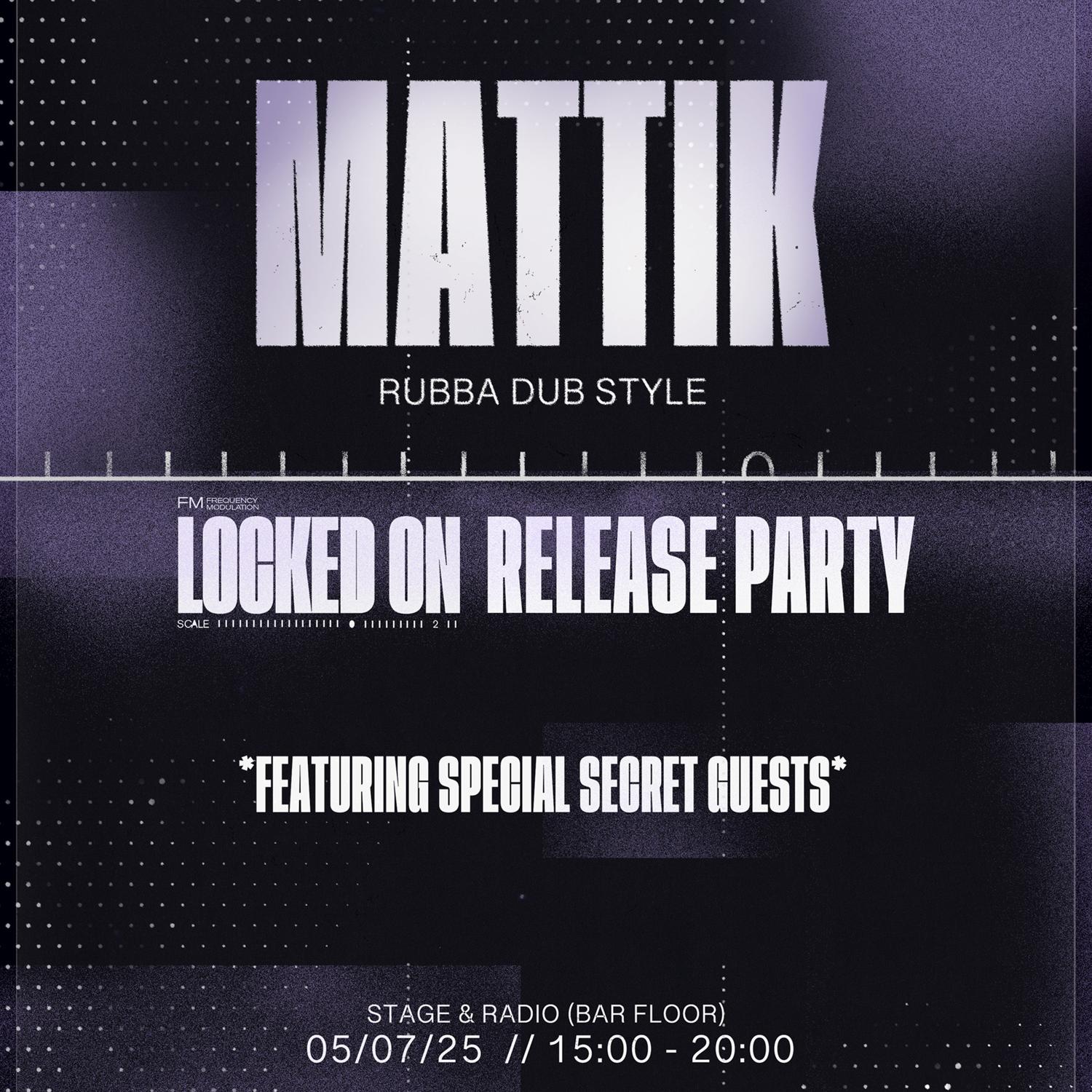 Mattik X Locked On Release Party (Ft. Special Guests)