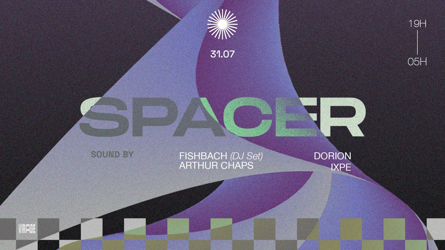 Spacer: Fischbach (Dj Set), Dorion, Arthur Chaps, Ixpé