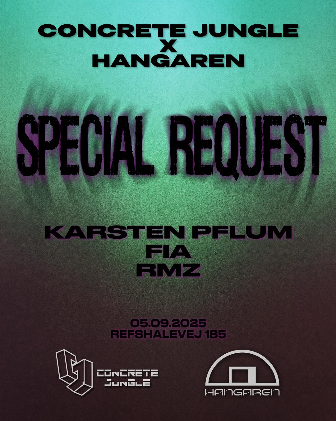 Concrete Jungle X Hangaren // Presents: Special Request (Uk)