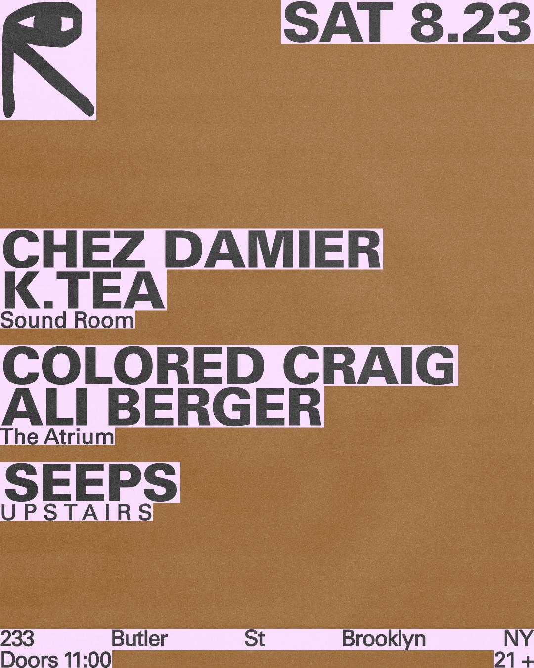 Chez Damier + K.Tea / Colored Craig + Ali Berger / Seeps