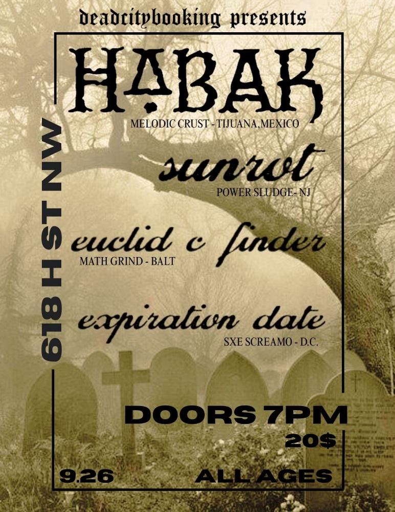 Dead City Presents: Habak / Sunrot / Euclid C Finder / Expiration Date