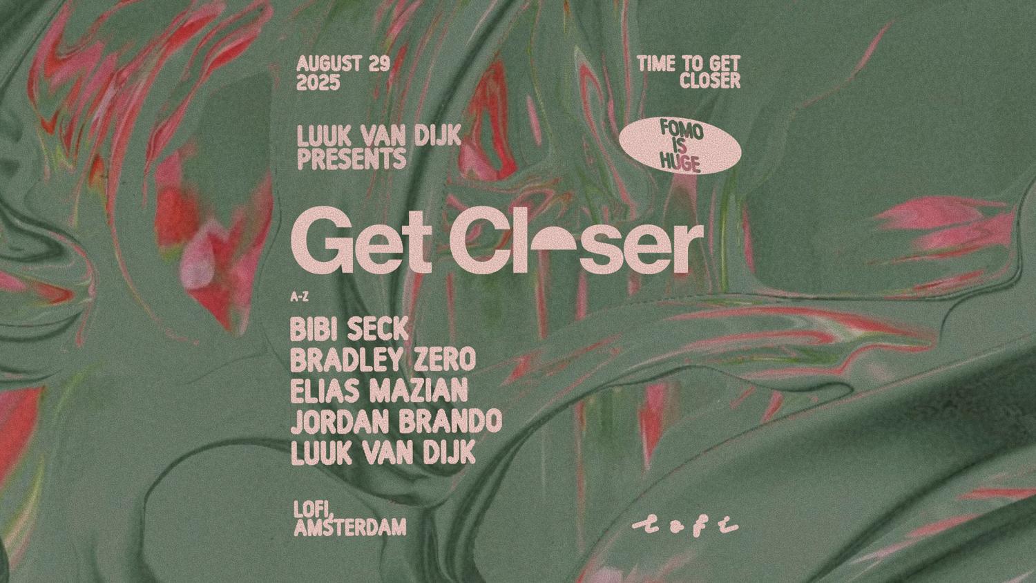Get Closer With Luuk Van Dijk
