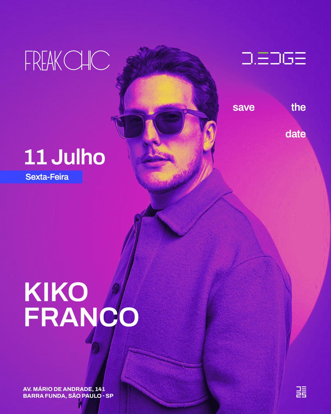 Freak Chic D-Edge Sp: Kiko Franco + More Tba
