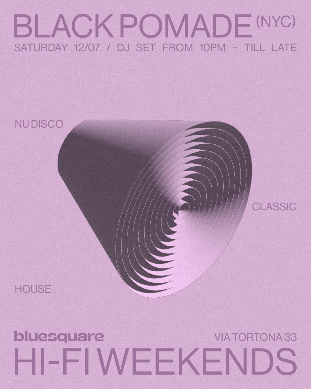 Hi-Fi Weekends With Black Pomade (Nyc) *Free Entry*