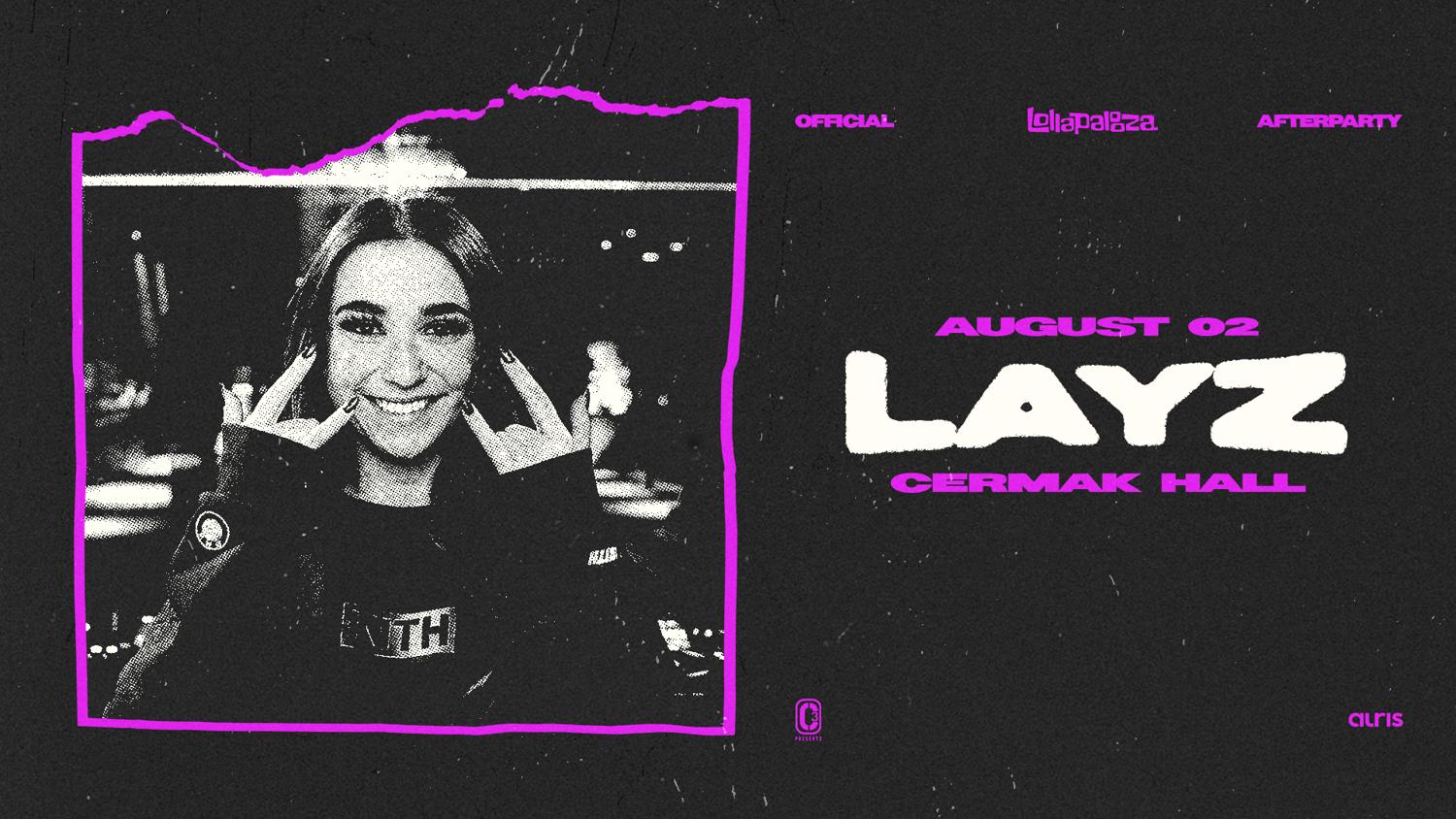 Layz - Official Lollapalooza Afterparty At Cermak Hall
