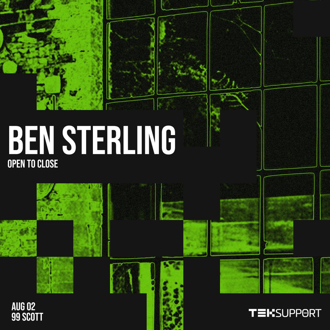 Teksupport: Ben Sterling (Open To Close) Sold Out