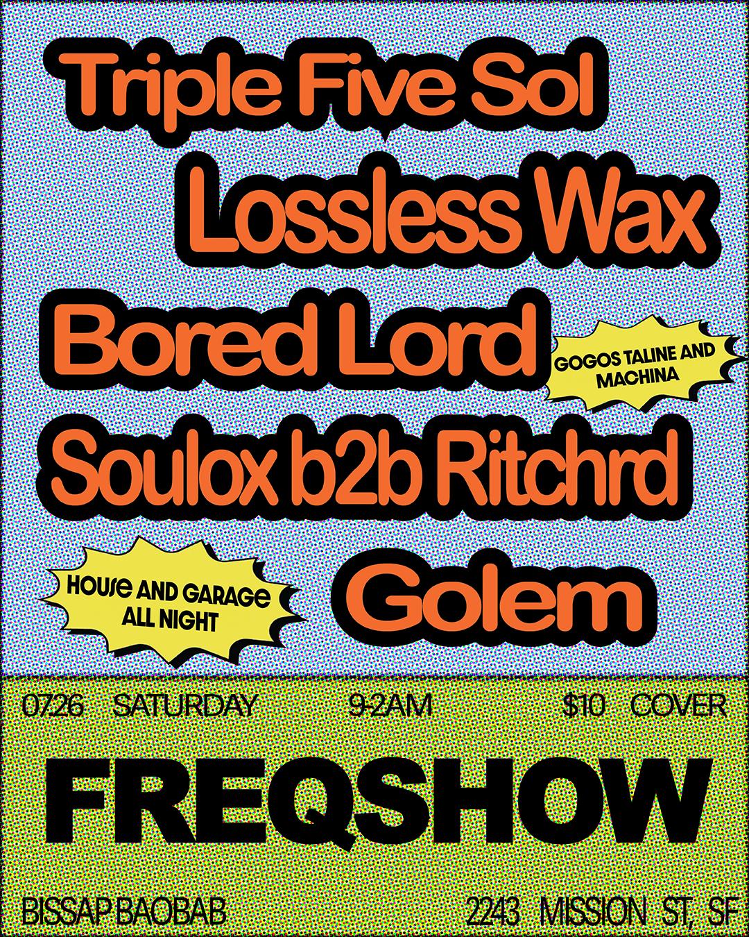 Freqshow Presents: Bored Lord, Triple Five Sol, Ritchrd, Soulox, Lossless Wax, Golem