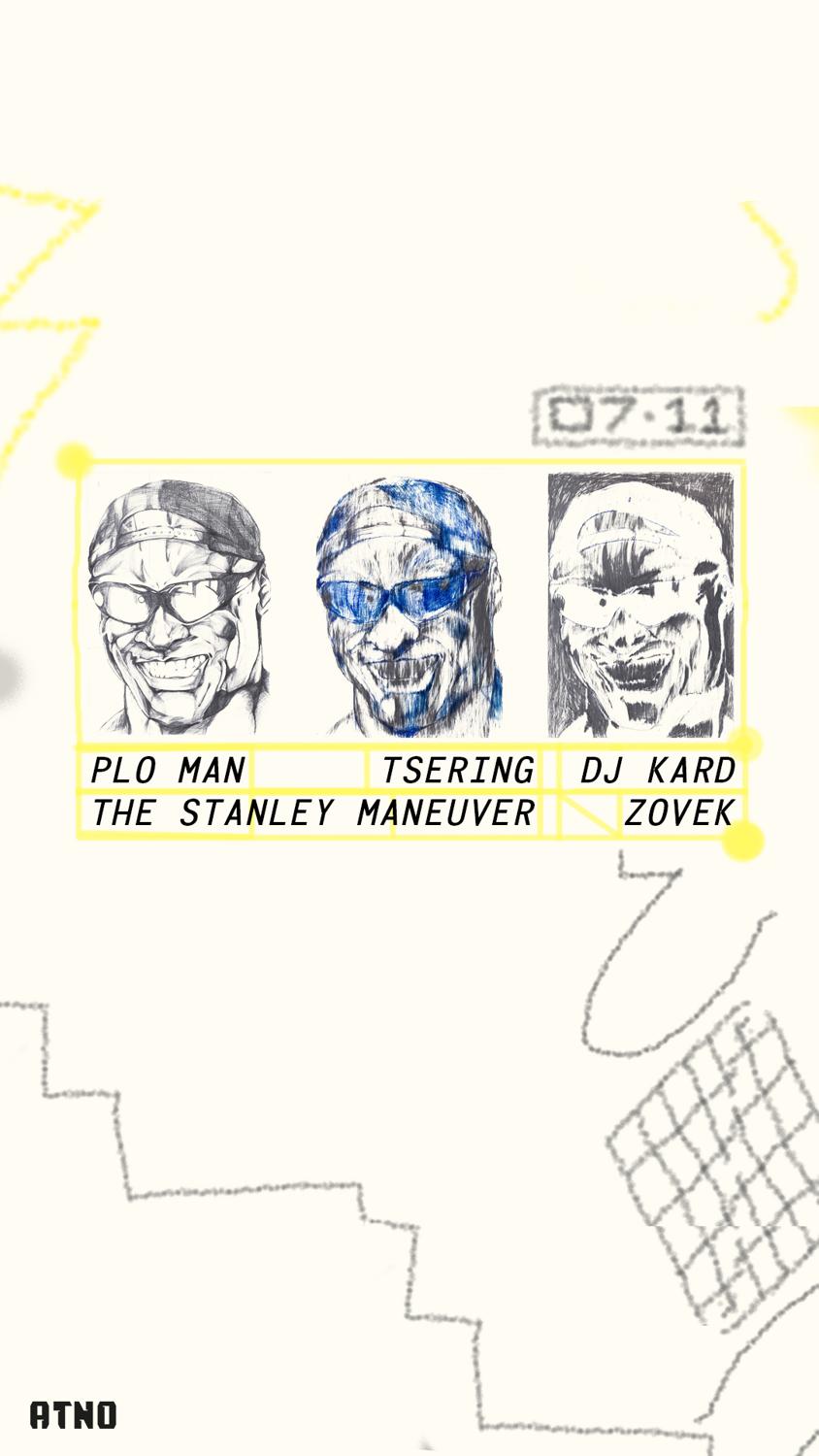 Atno 0711: Plo Man, Dj Kard, Zovek, Tsering, The Stanley Maneuver