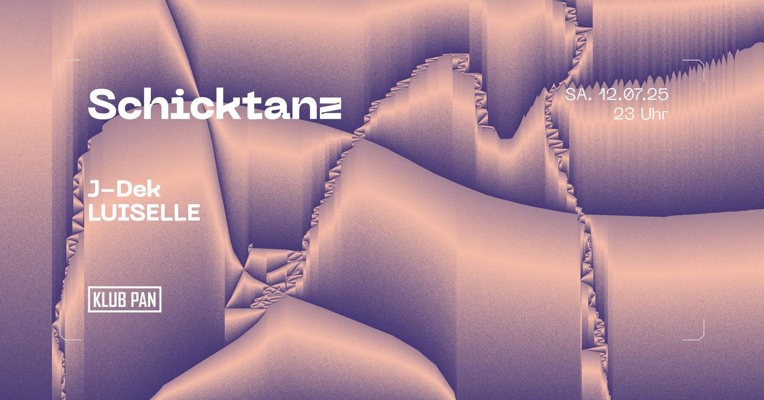 Pan X Schicktanz X Luiselle X J-Dek