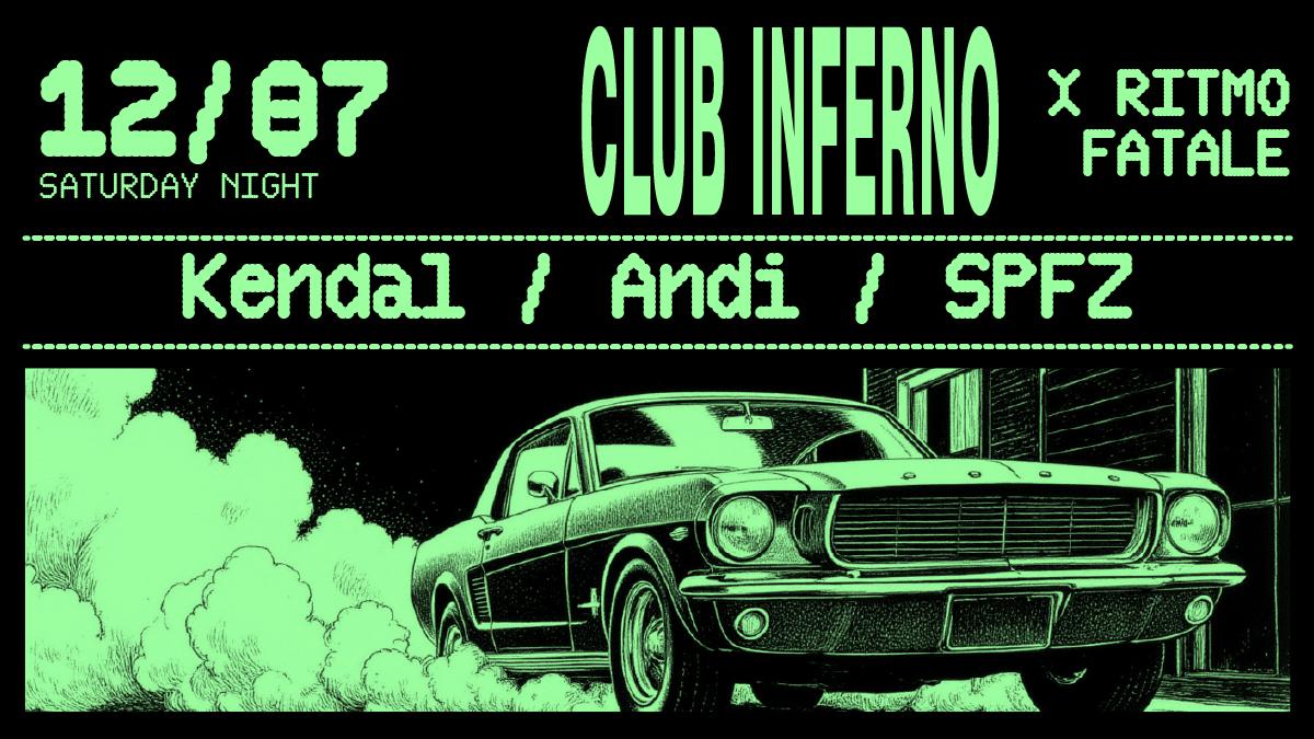 Club Inferno X Ritmo Fatale With Kendal, Andi & Spfz