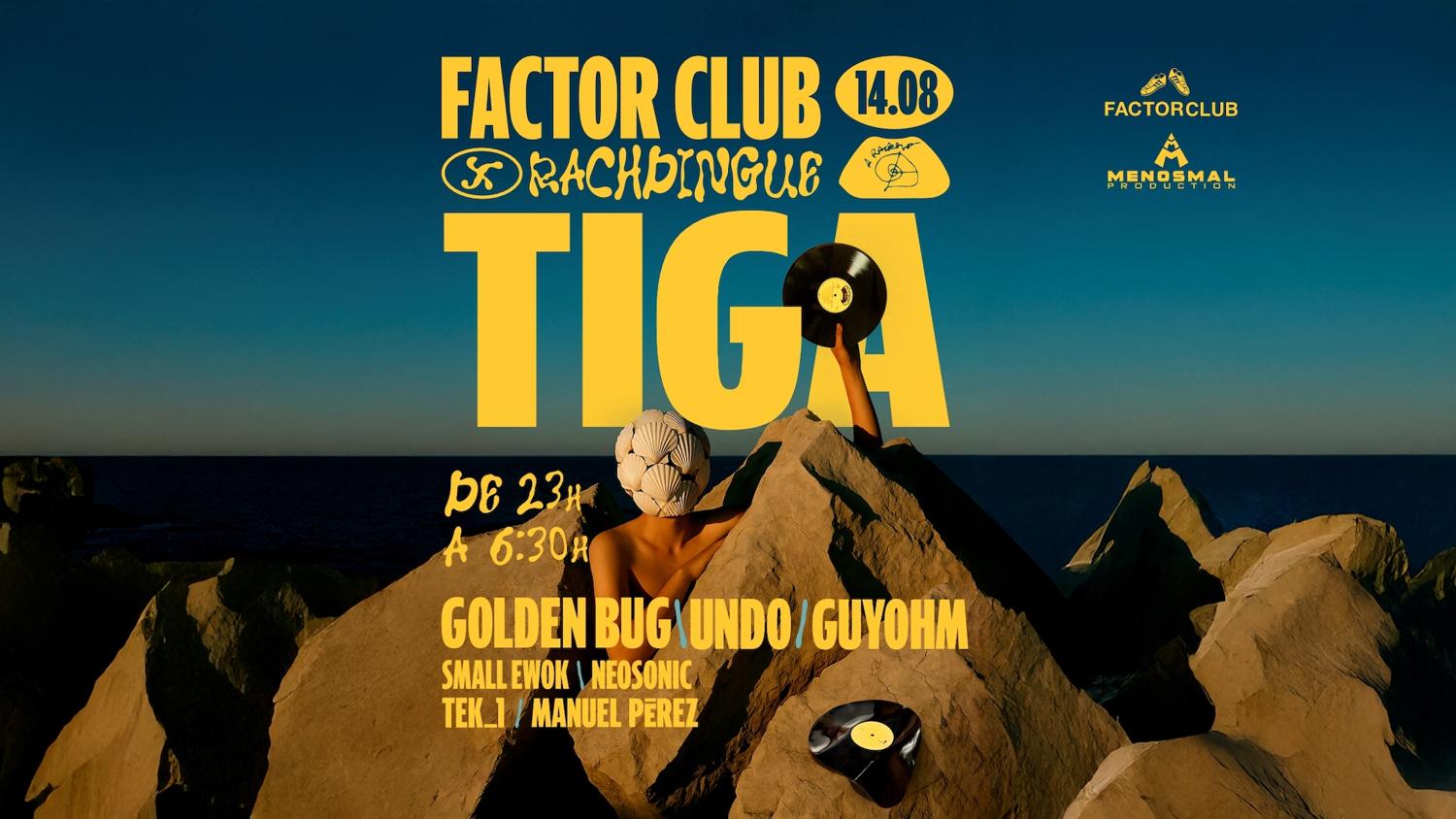 Factor Club X Rachdingue - Tiga