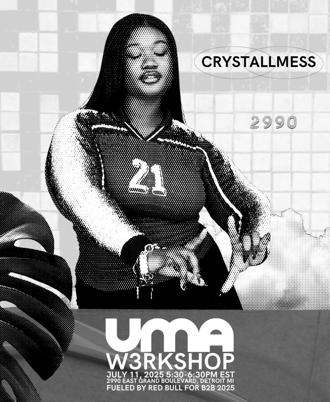 Uma X Crystallmess W3Rkshop