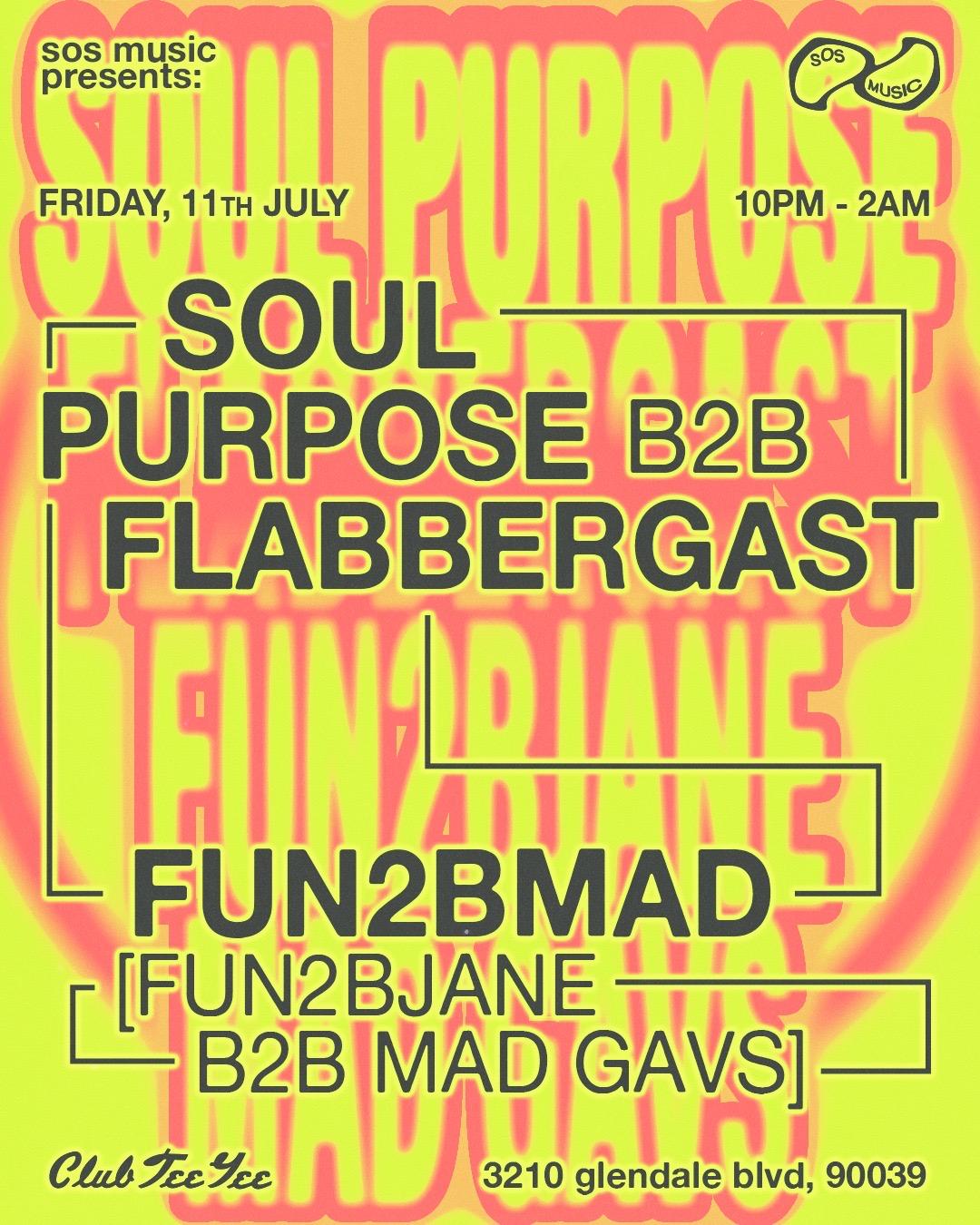 Sos Music Presents: Soul Purpose B2B Flabbergast + Fun2Bmad (Fun2Bjane B2B Mad Gavs)