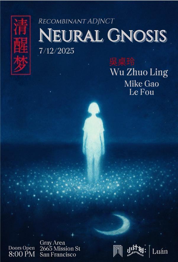 Neural Gnosis 清醒梦 - Wu Zhuo Ling, Mike Gao, Le Fou