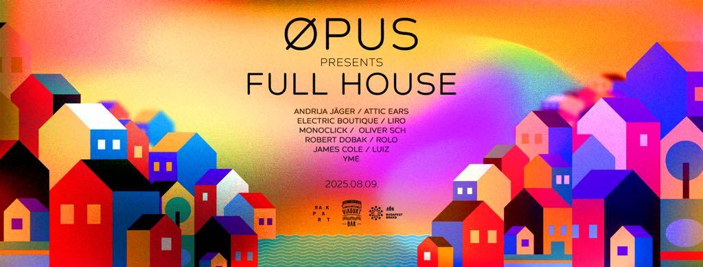 Free Daytime Open Air // Øpus Presents : Full House
