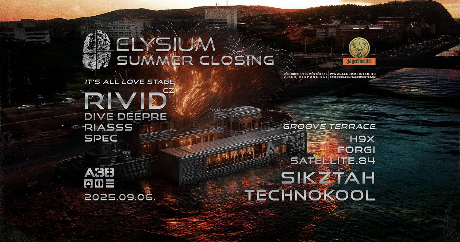 Elysium Summer Closing With Rivid + Sikztah + Technokool - A38