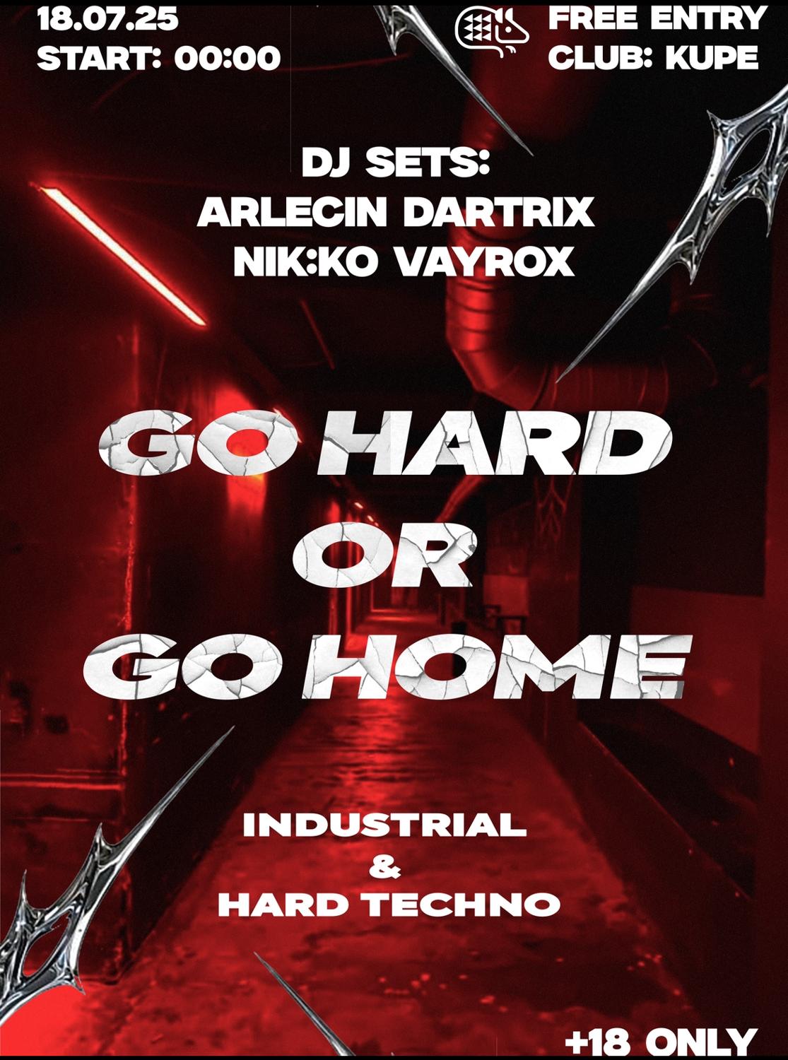 Go Hard Or Go Home