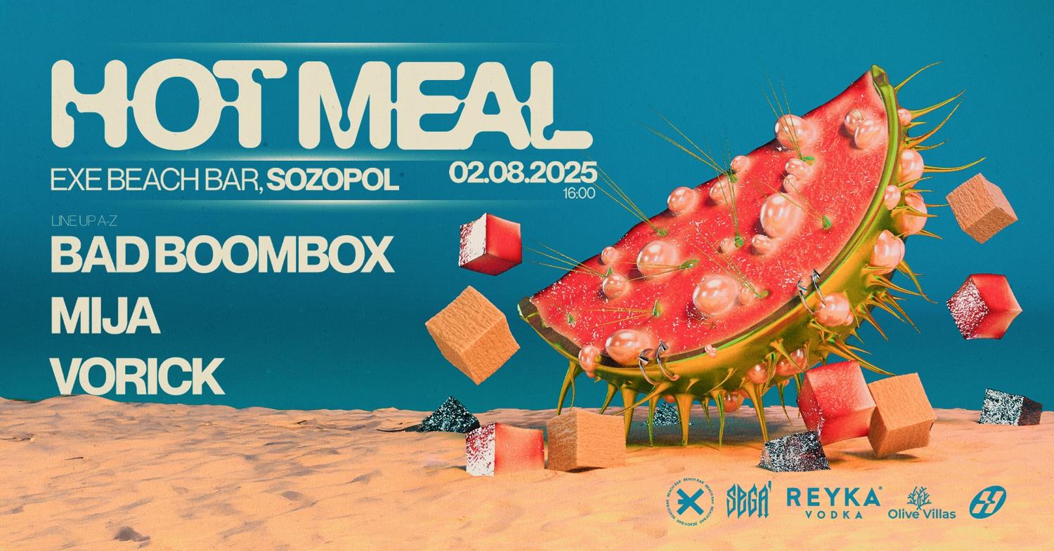 Hot Meal With Bad Boombox, Mija, Vorick At Exe Beach