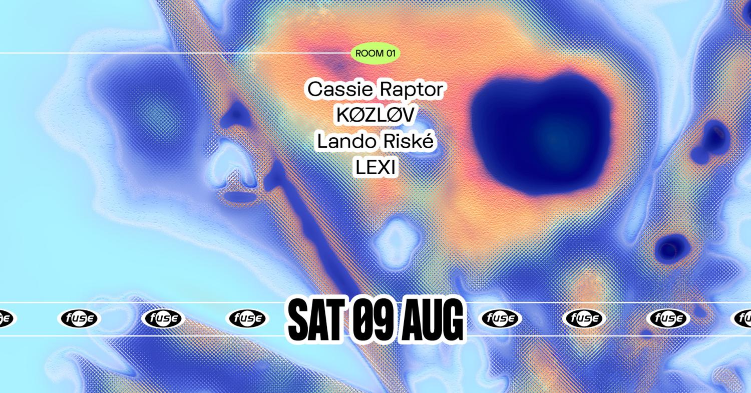 Fuse Presents: Cassie Raptor & Køzløv
