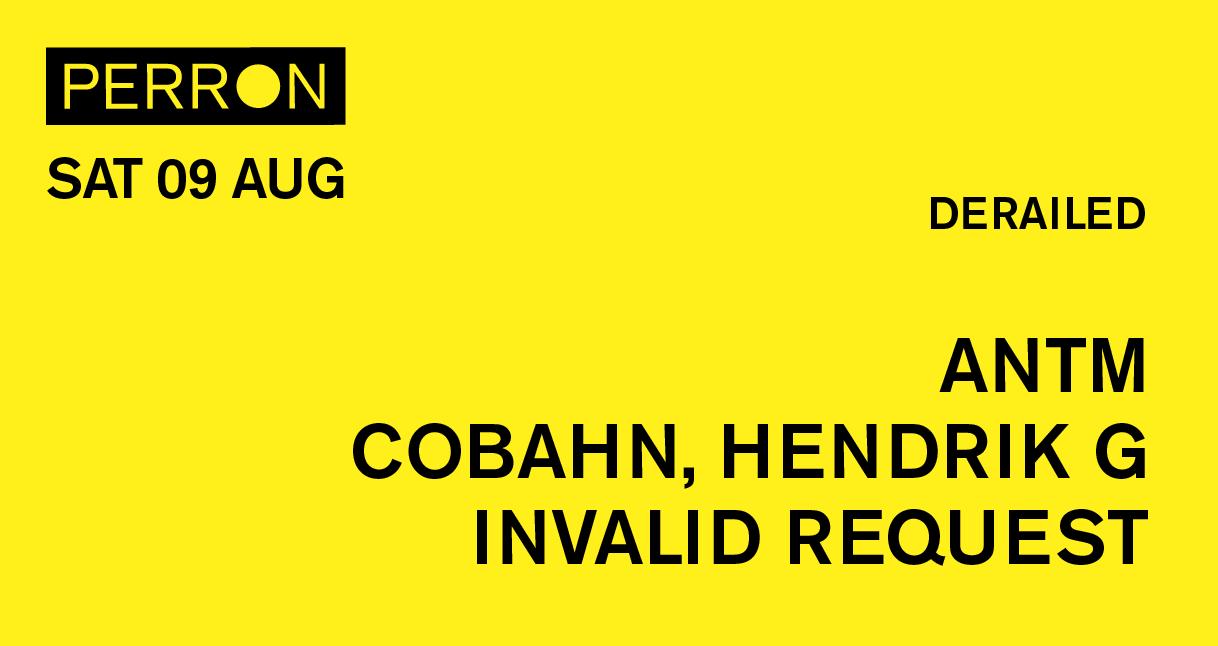 Derailed: Antm, Cobahn, Hendrik G, Invalid Request