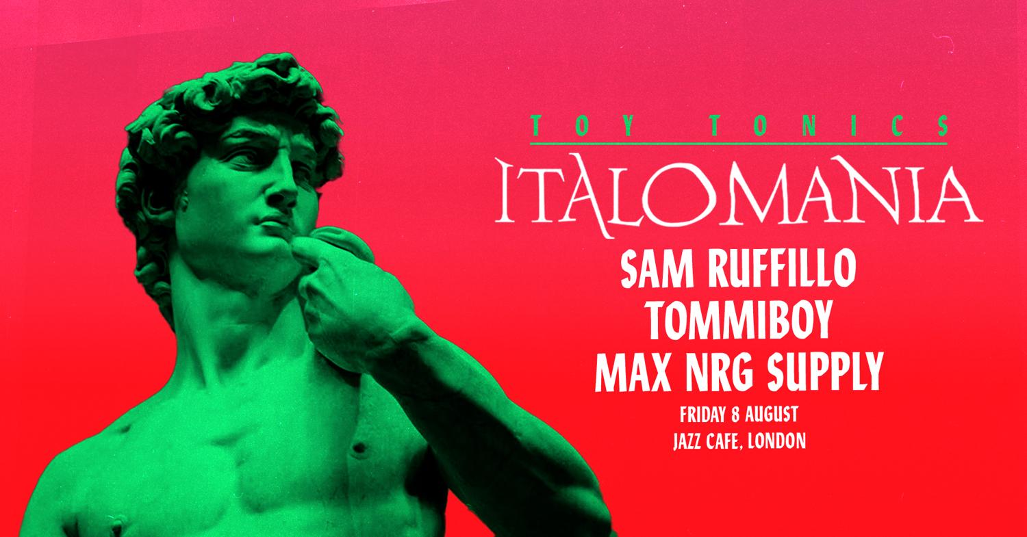 Toy Tonics Residency: Italomania With Tommiboy, Sam Ruffillo, Max Nrg Supply (Fri 8Th August)