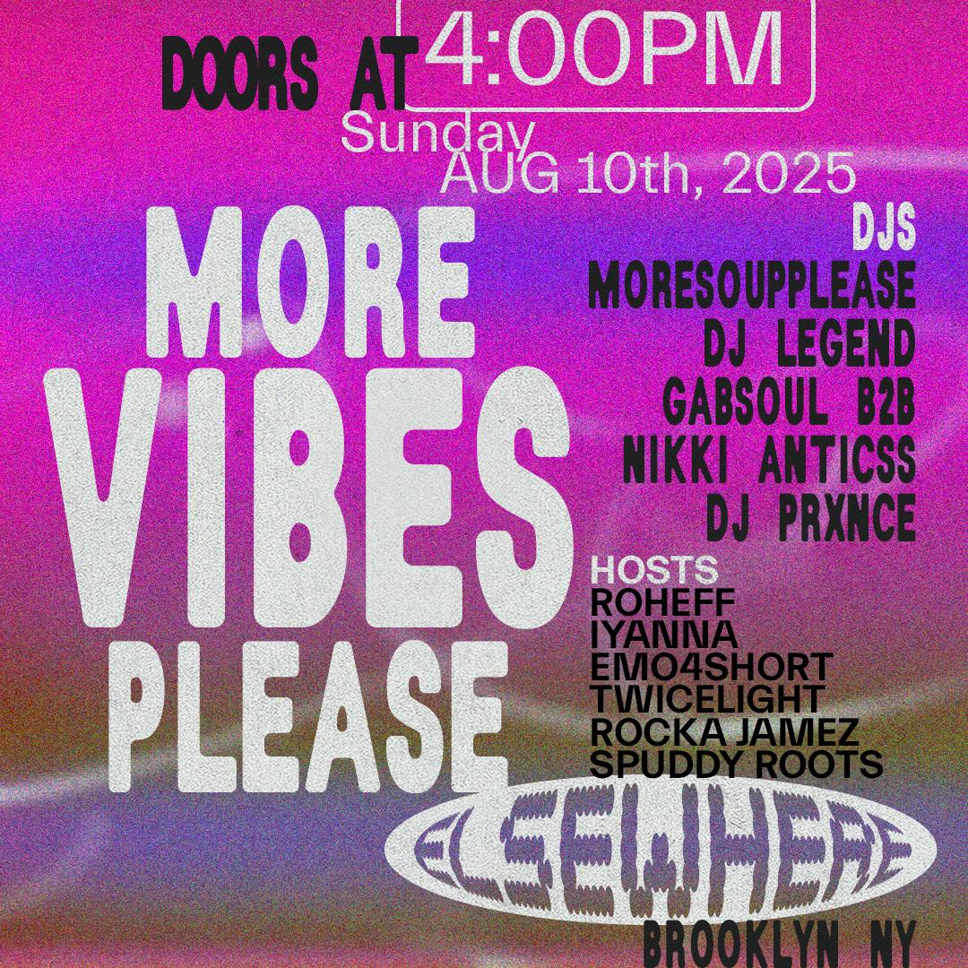 Morevibesplease With Moresoupplease, Dj Legend, Gabsoul + More