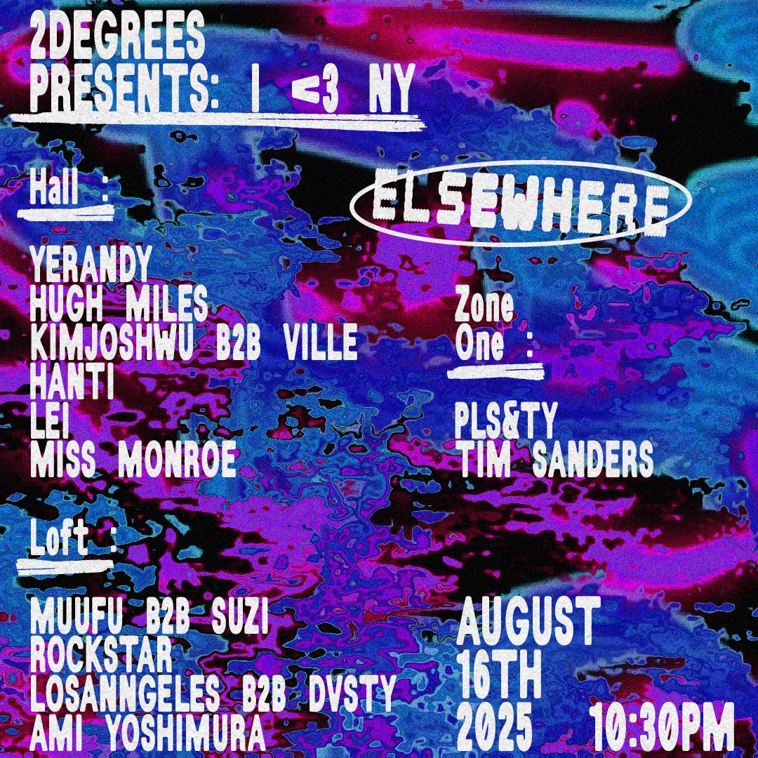 2Degrees Presents: I <3 Ny, Yerandy, Hugh Miles, Kimjoshwu B2B Ville, Hanti Lei, Pls&Ty + More
