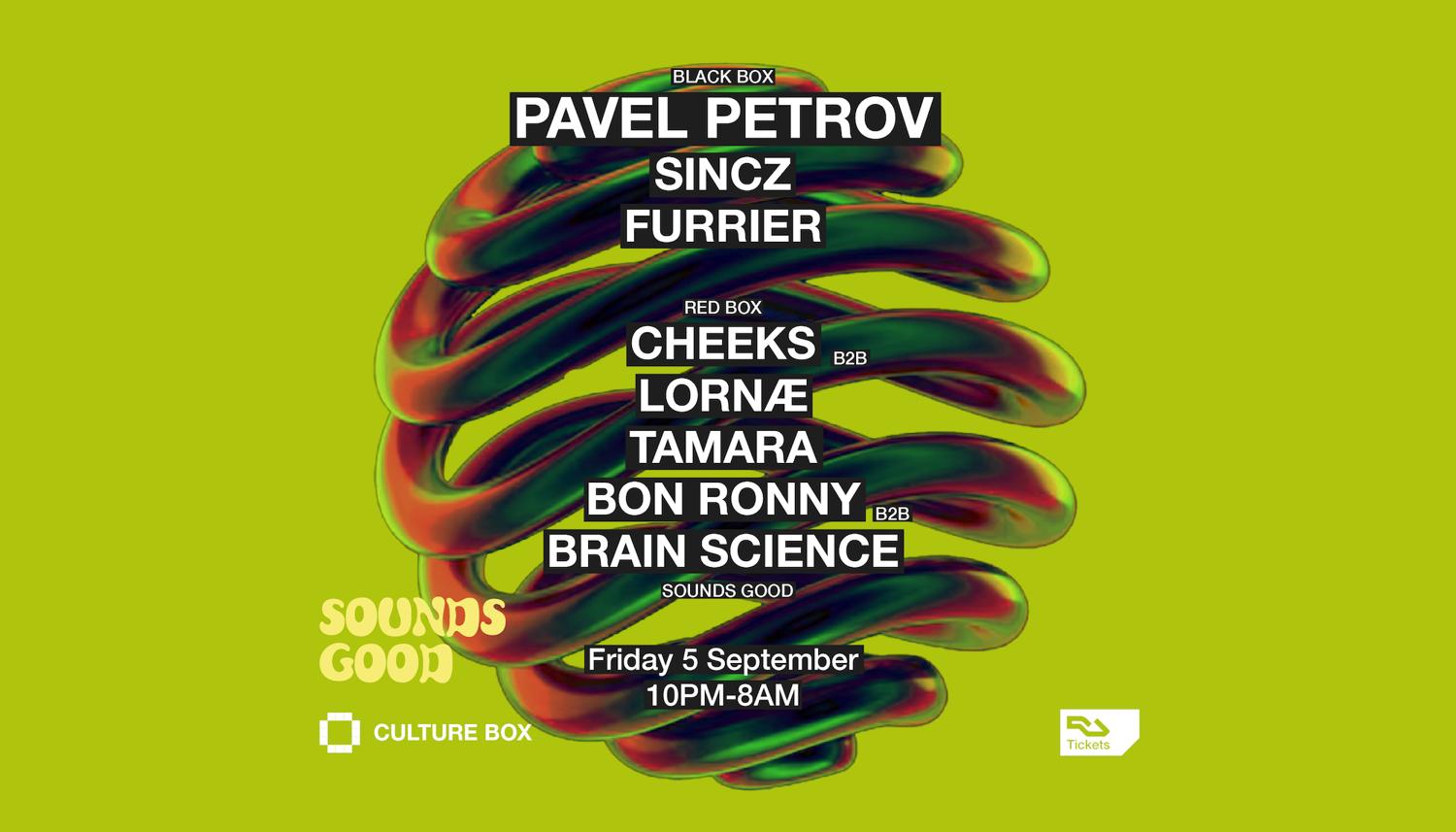 Pavel Petrov / Sincz / Furrier / Sounds Good: Cheeks / Lornæ / Tamara / Bon Ronny / Brain Scien