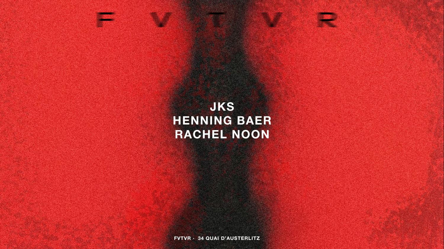 Fvtvr Invites: Jks, Henning Baer, Rachel Noon