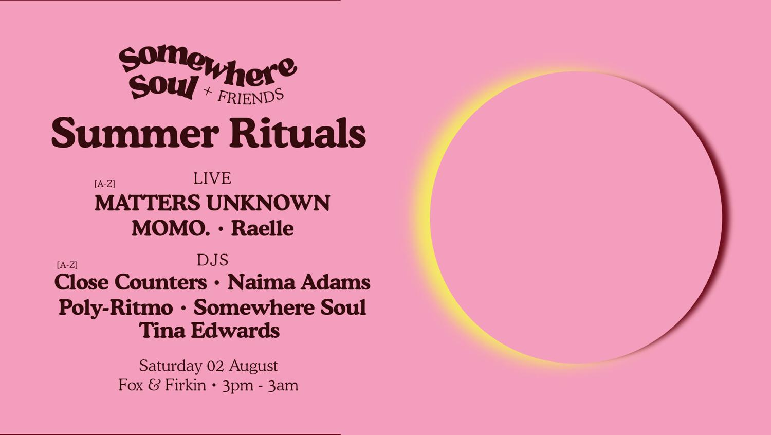Somewhere Soul + Friends Presents 'Summer Rituals'