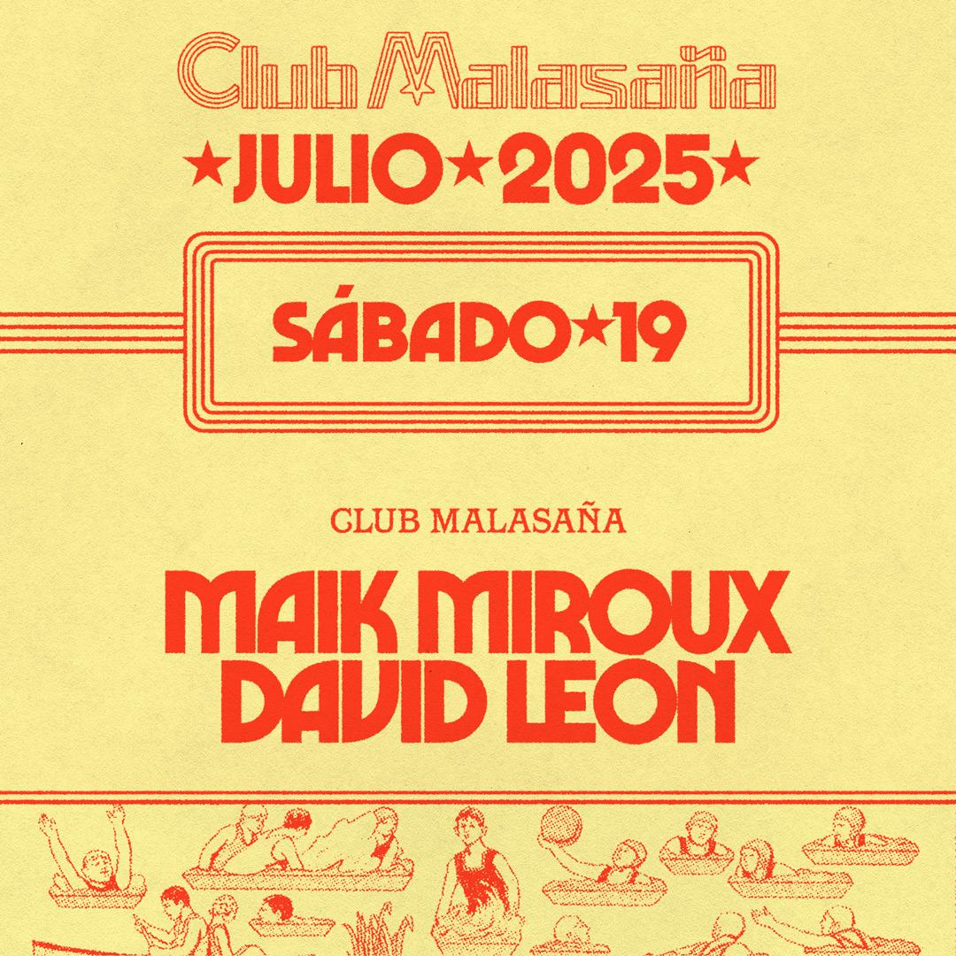 Club Malasaña Feat. Maik Miroux + David León